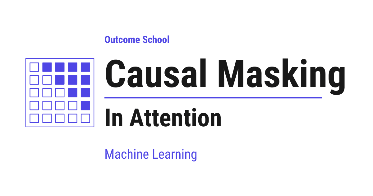 Causal Masking in Attention