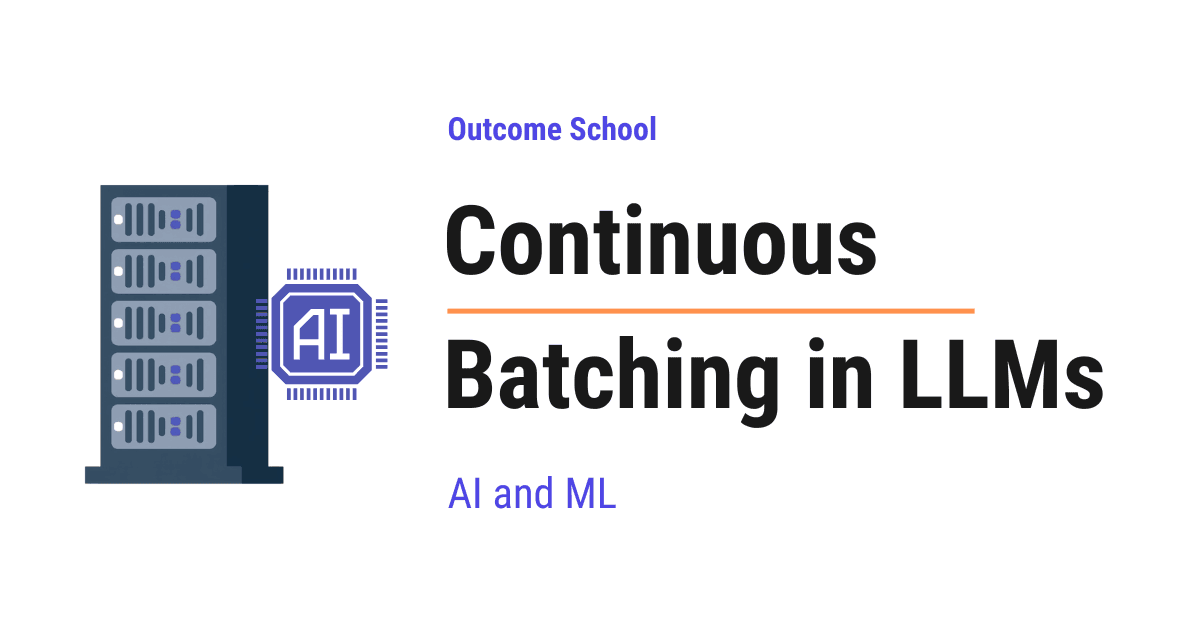 Continuous Batching in LLMs