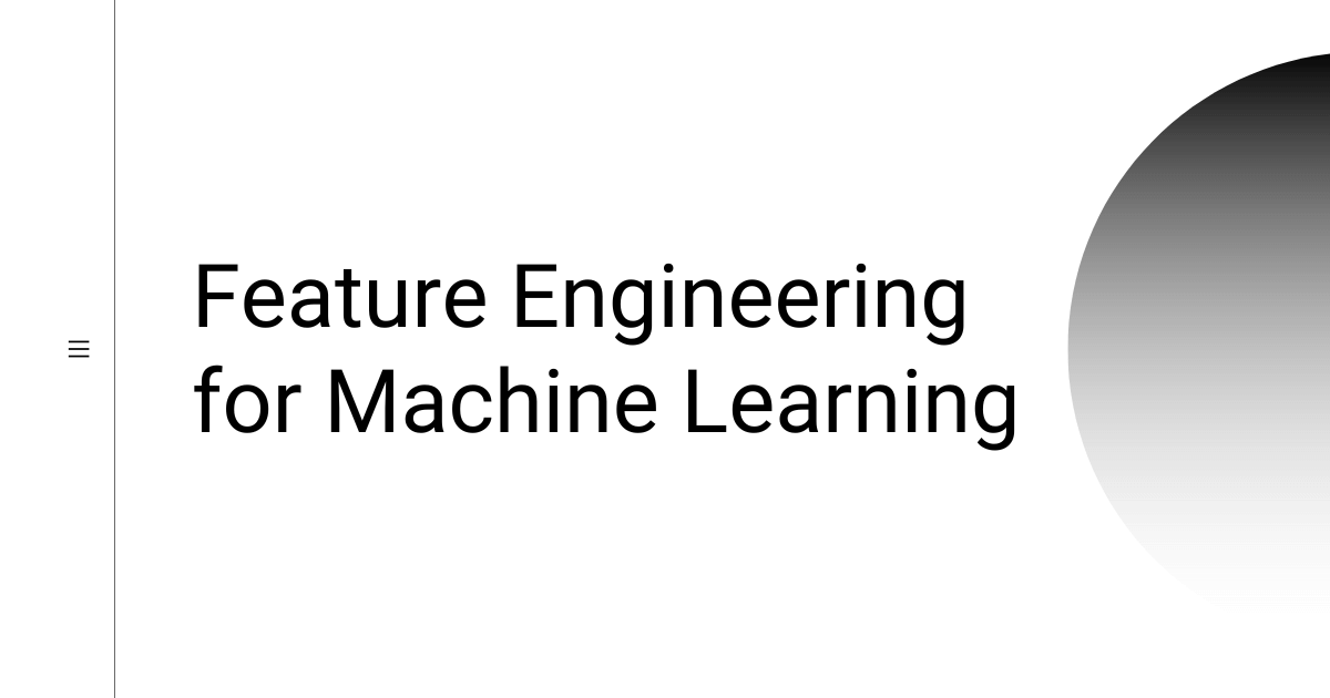 Feature Engineering for Machine Learning