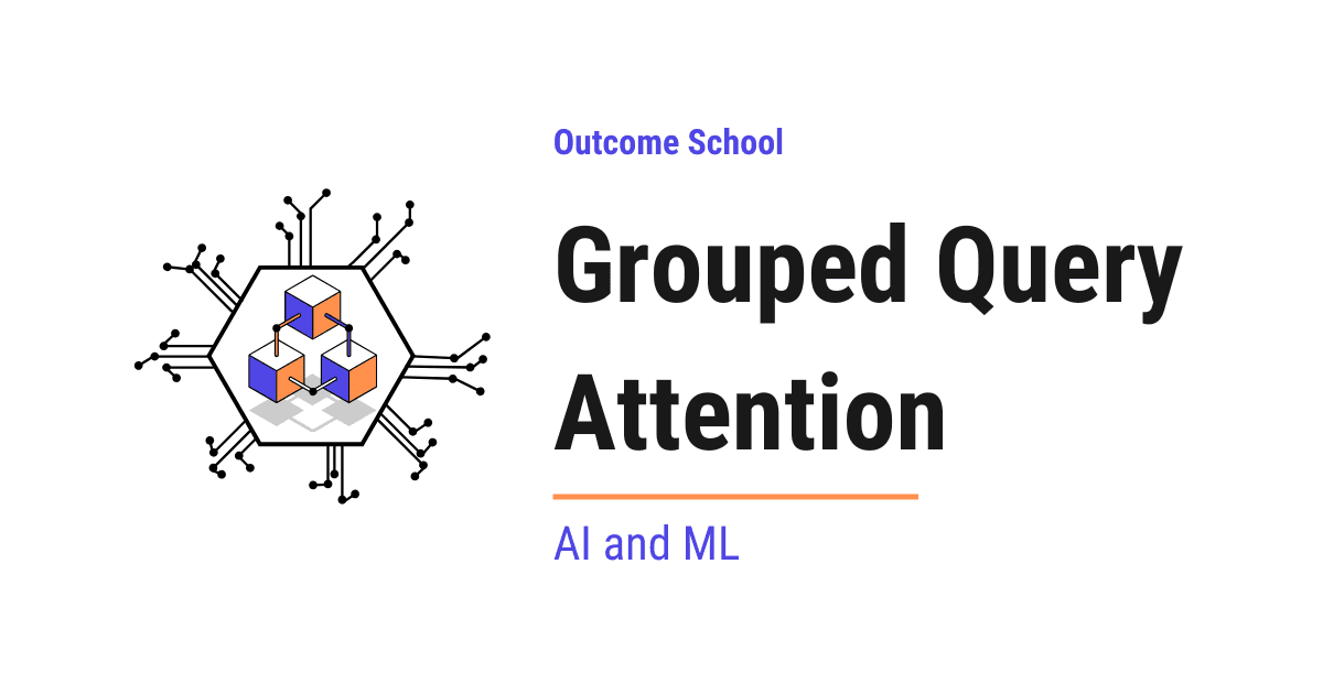 Grouped Query Attention