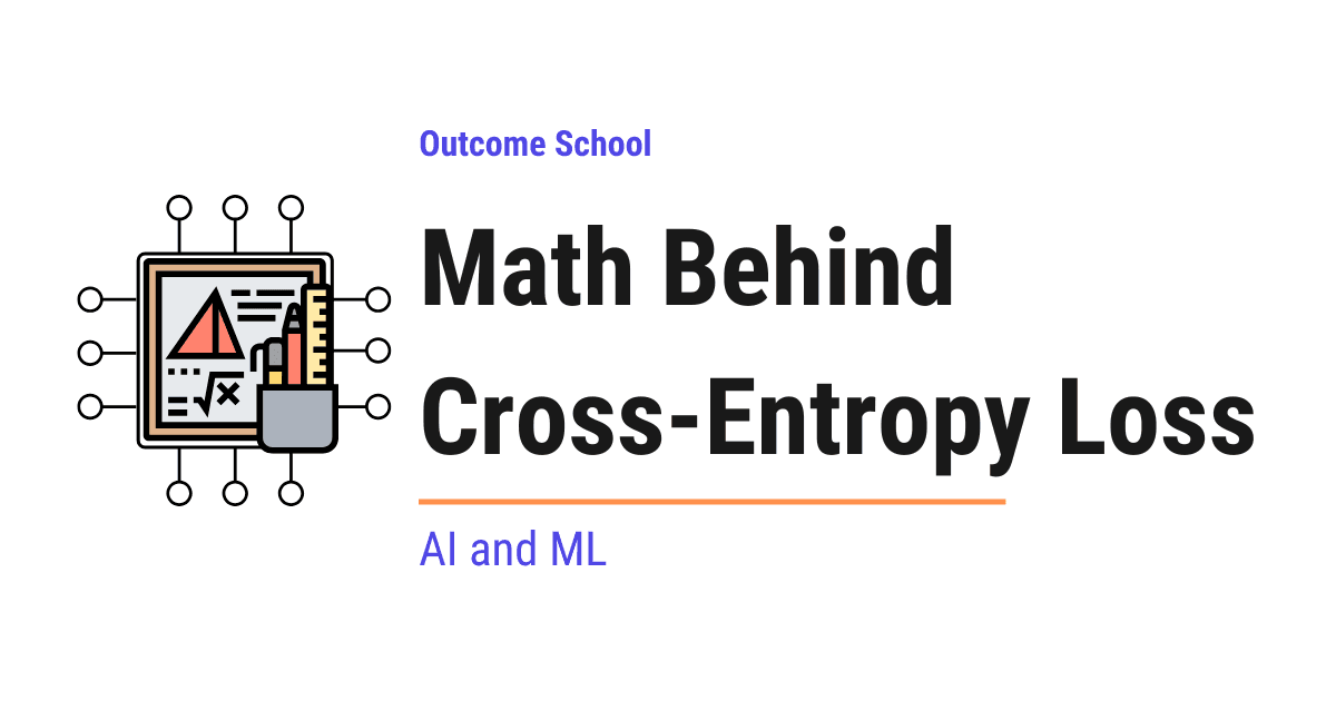Math Behind Cross-Entropy Loss