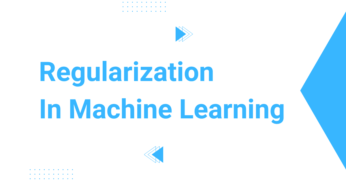 Regularization In Machine Learning