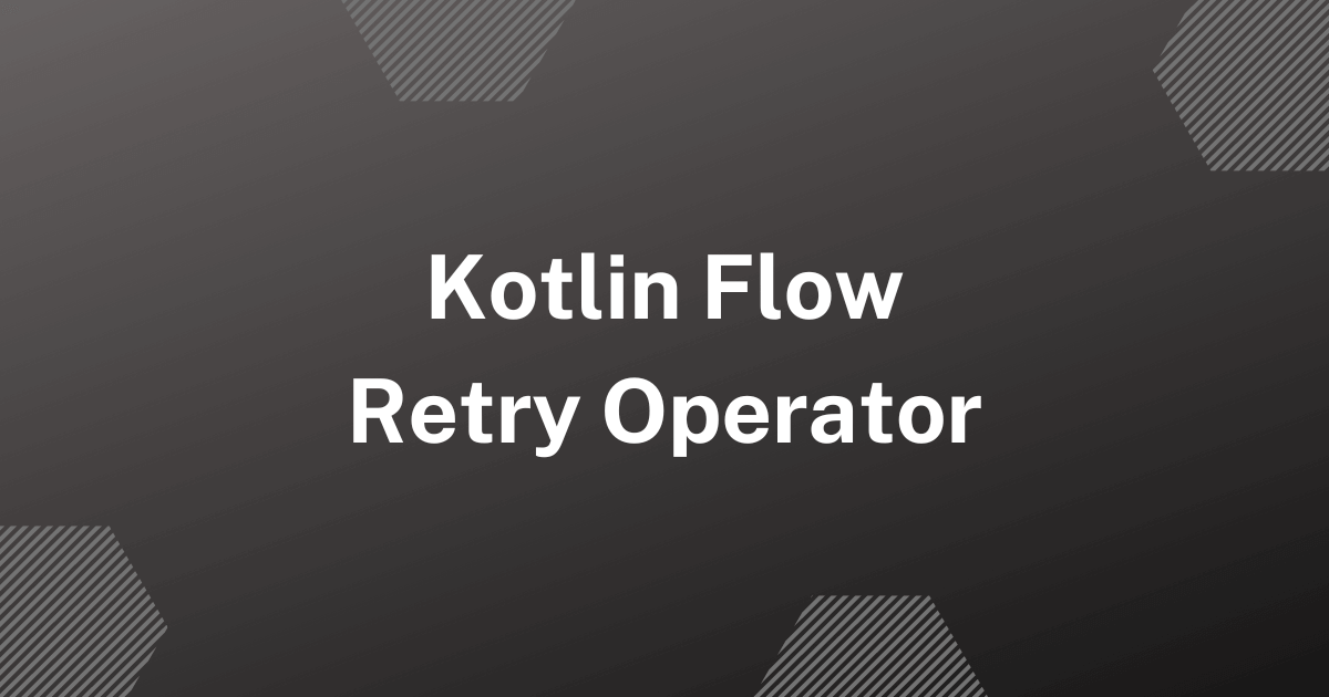 Kotlin Flow Retry Operator