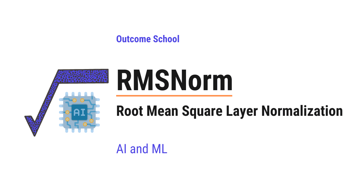 RMSNorm (Root Mean Square Layer Normalization)