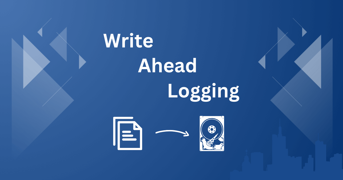 Write-Ahead Logging (WAL)