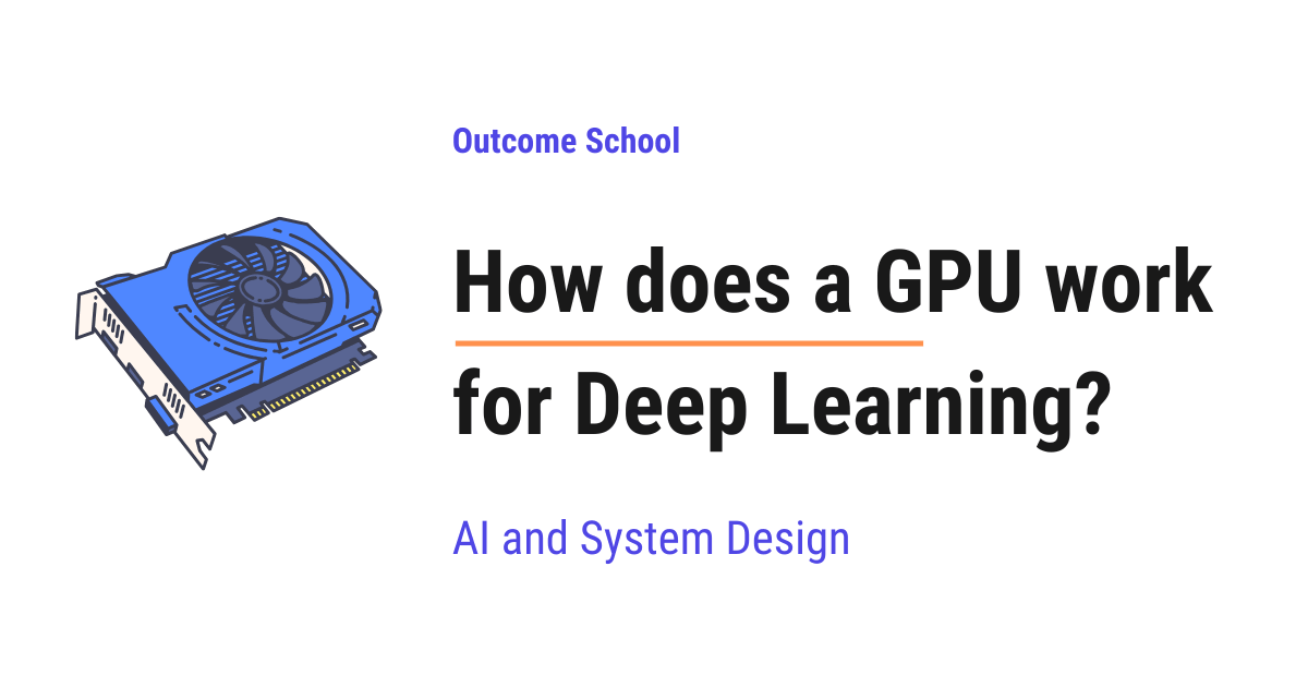 How does a GPU work for Deep Learning?