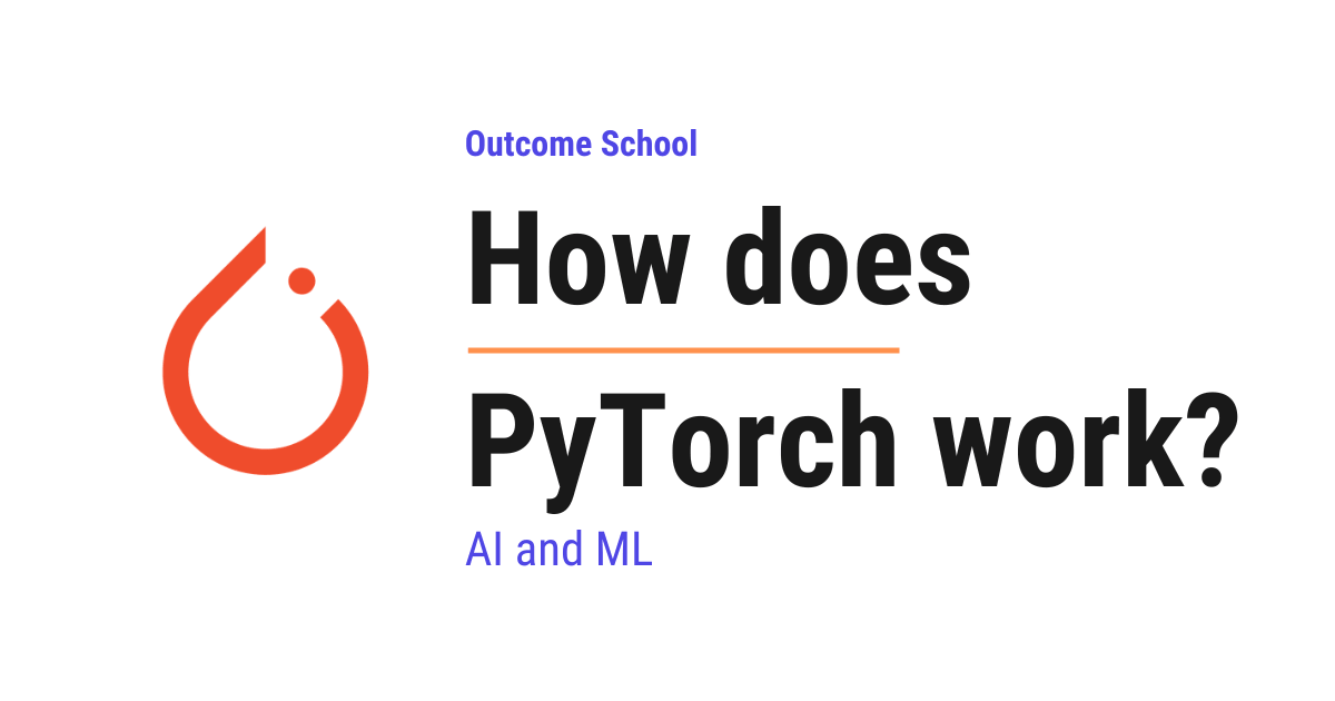 How does PyTorch work?