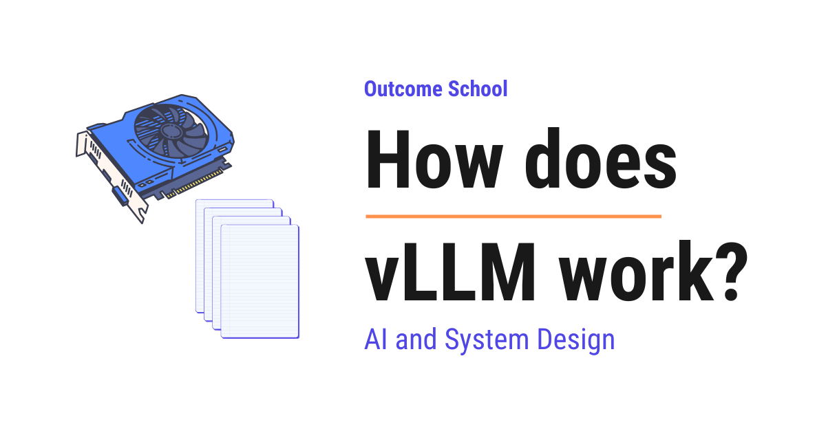 How does vLLM work?