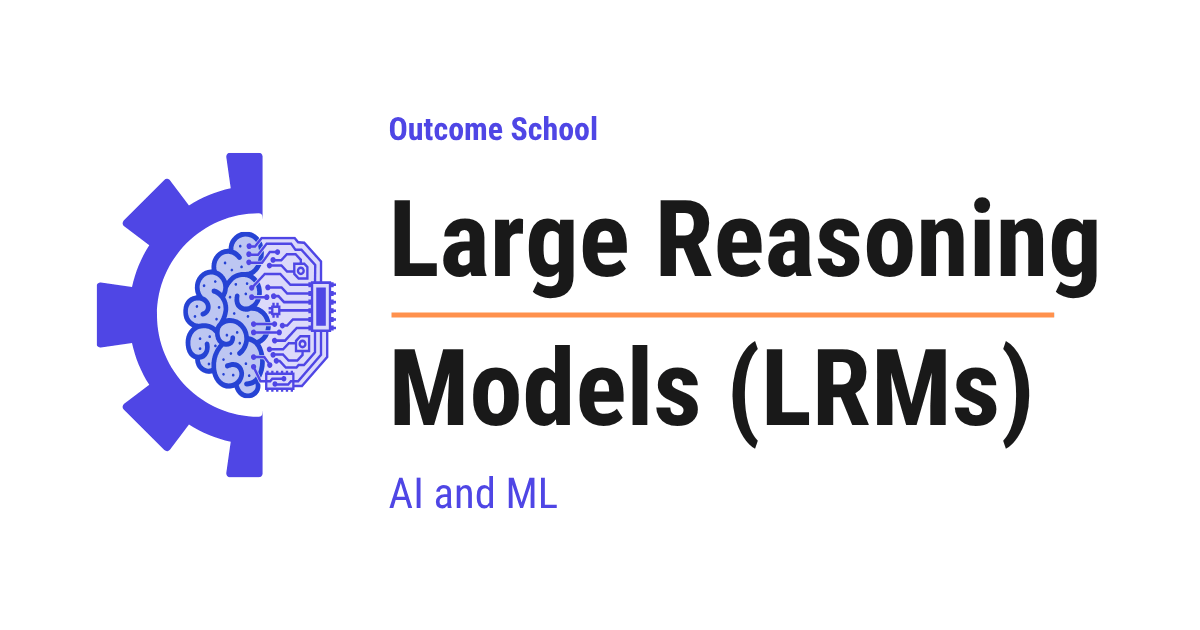 Large Reasoning Models (LRMs)