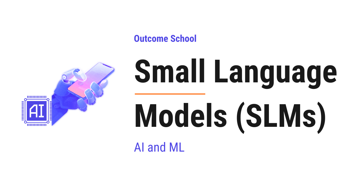 Small Language Models (SLMs)